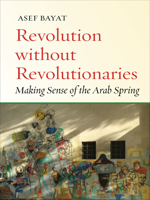 Title details for Revolution without Revolutionaries by Asef Bayat - Available